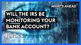 The IRS Wants To Monitor Your Bank Account Watch Out  Steve Forbes  Whats Ahead  Forbes [upl. by O'Grady]