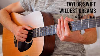 Taylor Swift  Wildest Dreams EASY Guitar Tutorial With Chords  Lyrics [upl. by Akilat446]