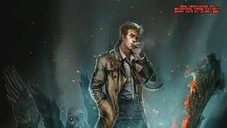 John Constantine Epic Original Full Suite Theme Updated Version [upl. by Critchfield]