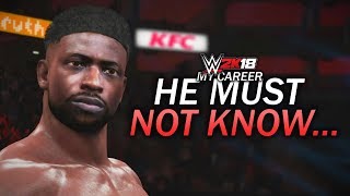 WWE 2K18 My Career Mode  Ep 72  HE MUST NOT KNOW [upl. by Madea544]