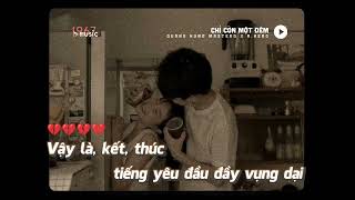 KARAOKE  Chỉ Còn Một Đêm  Quang Hùng MasterD x FHERO x Zeaplee「Lofi by 1 9 6 7」  Official Video [upl. by Niessuh]