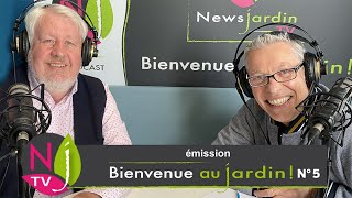 ÉMISSION BIENVENUE AU JARDIN N° 5 le grand podcast hebdomadaire de NewsJardinTV [upl. by Noeled]