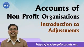 2 Accounts of Non Profit Organisations NPO  Introduction to Adjustments [upl. by Stanfill902]