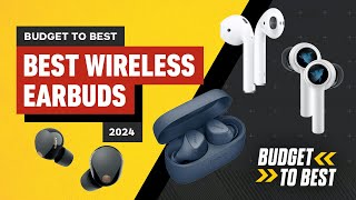 The Best Wireless Earbuds Top Picks for Every Budget in 2024  Budget to Best [upl. by Pandich]