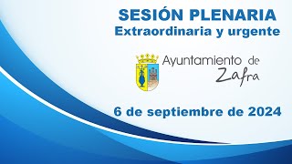 Sesión Plenaria Extraordinaria y urgente 6 de septiembre de 2024  Ayuntamiento de Zafra [upl. by Ellicec]