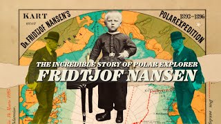 Why did Famed Polar Explorer Fridtjof Nansen Become a Humanitarian [upl. by Elocon]