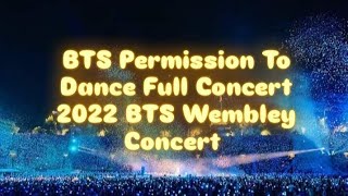 BTS Permission To Dance Full Concert 2022  BTS Wembley Concert  BTS [upl. by Sirois]