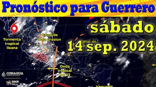 Pronóstico meteorológico para el estado de Guerrero del día sábado 14 de septiembre de 2024 [upl. by Gall]