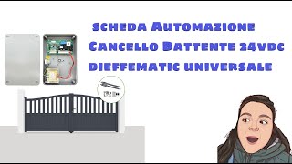 SCHEDA DIEFFEMATIC PER CANCELLI A BATTENTE 24VDC [upl. by Ennaus]