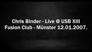 Chris Binder  Live  USB XIII  Fusion Club Münster 12012007 [upl. by Eeresed388]