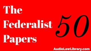 Federalist Papers  50 Periodic Appeals to the People Considered Audiobook [upl. by Belsky]