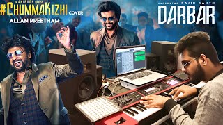 DARBAR Cover  Chumma Kizhi  Allan Preetham  Rajinikanth  AR Murugadoss  Anirudh [upl. by Christoffer]