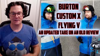 Burton Custom X Flying V  An Updated Take on an Old Review [upl. by Vivienne]