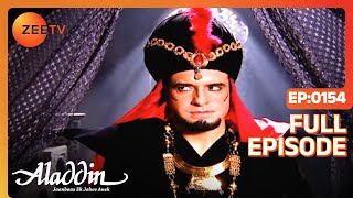 Aladdin Jaanbaaz Ek Jalwe Anek  Ep154  आज करेगा Aladdin Jafar का खेल ख़तम  Full Episode  ZEE TV [upl. by Enael]