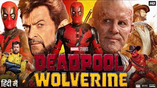 Deadpool amp Wolverine Full Movie In Hindi  Ryan Reynolds Hugh Jackman Emma Corrin  Review amp Facts [upl. by Layod]