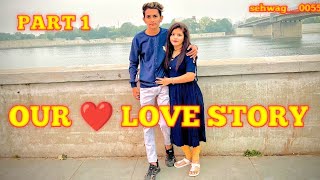 OUR LOVE STORY PART 1  हमारी लव स्टोरी PART 1  SEHWAG RIDDHI  CUTE COUPLE  SEHWAG 0055 [upl. by Everrs805]