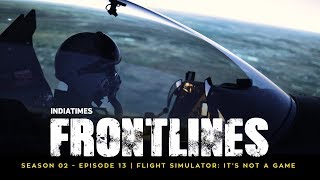 Indiatimes  Frontlines S02E13  IAF Flight Simulator Its Not A Game [upl. by Asoramla]