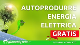 Produrre energia GRATIS per lufficio e la casa video tutorial completo [upl. by Orecul220]