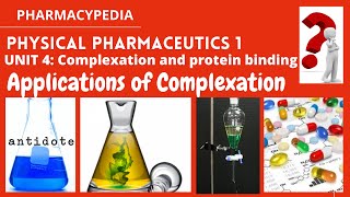 APPLICATIONS OF COMPLEXATION  UNIT 4  COMPLEXATION AND PROTEIN BINDING  PHYSICAL PHARMACEUTICS 1 [upl. by Tav]