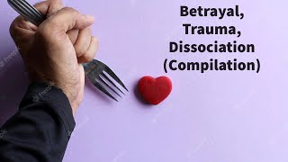 Betrayal Trauma Dissociation Roots of Cluster B Personality Disorders Compilation [upl. by Dniren127]