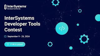 InterSystems Developer Tools Contest 2024 [upl. by Charleton]