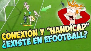 🙄 La REALIDAD del HANDICAP y la CONEXIÓN en EFOOTBALL 🙄 [upl. by Acinelav]