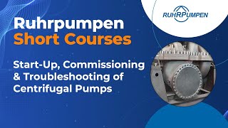 Short Course 15 StartUp Commissioning amp Troubleshooting of Centrifugal Pumps [upl. by Barling]