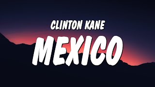 Clinton Kane  Mexico Lyrics [upl. by Gleason]