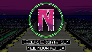 FZero  Port Town New Nova Remix [upl. by Asereht988]