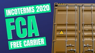 Incoterms 2020 FCA Spotlight on Free Carrier [upl. by Hareenum218]