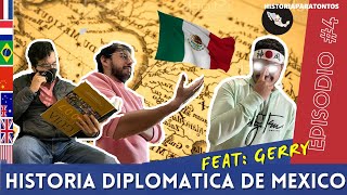 Historia para Tontos Podcast  Episodio 4  Historia diplomática de México [upl. by Riay]