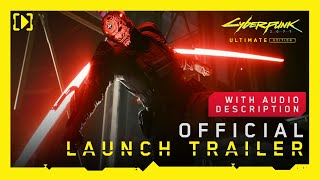 Cyberpunk 2077 Ultimate Edition — Official Launch Trailer Audio Description [upl. by Jabe110]