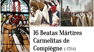 Las 16 Mártires carmelitas descalzas de Compiègne [upl. by Gnolb]