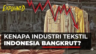 Sritex Bukan SatuSatunya Industri Tekstil Indonesia Yang Bangkrut  EXPLAINED [upl. by Marasco]