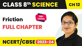 Friction Full Chapter Class 8 Science  NCERT Science Class 8 Chapter 12 [upl. by Pearse507]