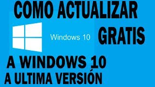 Como actualizar Windows 10 a Ultima Compilación Marzo 2019 GRATIS [upl. by Amaras]