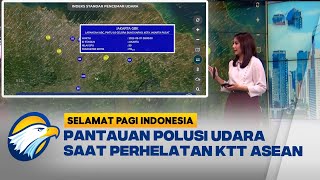 Pantauan Polusi Udara Saat Perhelatan KTT ASEAN [upl. by Blake]