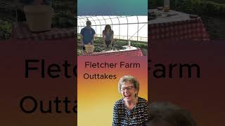 Fletcher Farm Outtakes Reel 1 [upl. by Waddington]