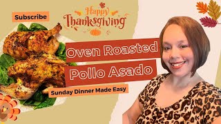 Sunday Dinner Made Easy Ovenroasted Pollo Asado Recipe  Roast Chicken  Thankvember Vlog Day 3 [upl. by Nepets]