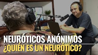 ¿Qué es Neuróticos Anónimos y como funciona Testimonio de un miembro [upl. by Norma]