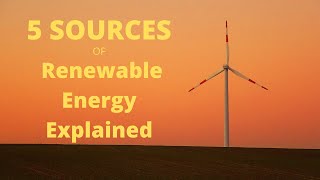 Sources Of Renewable Energy Explained  5 Energies [upl. by Frederiksen]