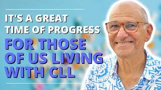 Breakthrough CLL Treatments The Latest Advances in Chronic Lymphocytic Leukemia  The Patient Story [upl. by Prosper]