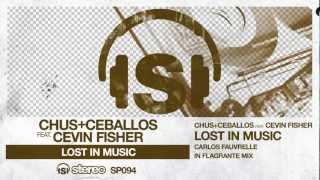 ChusCeballos feat Cevin Fisher  Lost In Music Carlos Fauvrelle In Flagrante Mix [upl. by Lleryd]