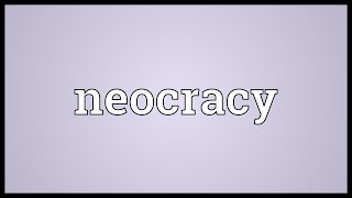 Neocracy Meaning [upl. by Cristin648]