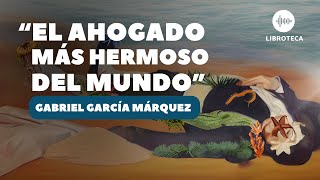 quotEl ahogado más hermoso del mundoquot de Gabriel García Márquez  AUDIOCUENTOAUDIOLIBRO  voz humana [upl. by Xaviera723]