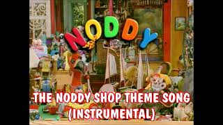 The Noddy Shop Theme Song Instrumental [upl. by Det]