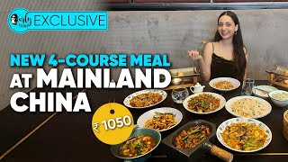 Mainland China’s New Menu 4 Course Meal At ₹1050 For 1 Curly Tales Exclusive [upl. by Nomyt]