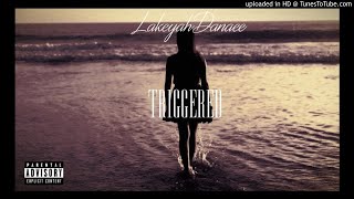 TRIGGERED Remix Lakeyah Danaee [upl. by Gerrit688]