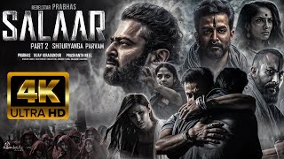 Salaar Part 2 Shouryanga Parvam  Full HINDI DUBBED Movie 4K HD Facts  Prabhas  ShrutiPrithviraj [upl. by Melan315]