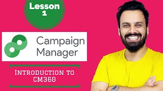 1  CM360 Tutorial  Introduction to CM360 and Uses DoubleClick Campaign Manager [upl. by Hardi]